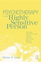 Psychotherapy and the Highly Sensitive Person Aron Elaine N.