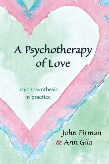 Psychotherapy of Love, A John Firman