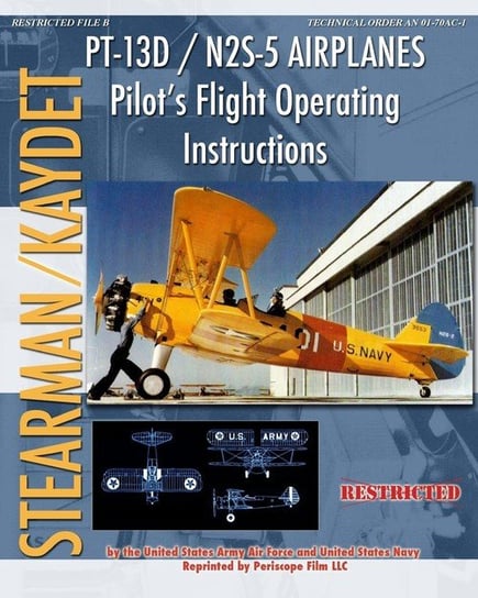 PT-13D / N2S-5 Airplanes Pilot's Flight Operating Instructions Air Forces United States Army