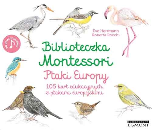 Ptaki Europy. Biblioteczka Montessori Herrmann Eve