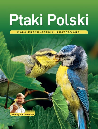Ptaki Polski. Mała encyklopedia ilustrowana Kruszewicz Andrzej G.