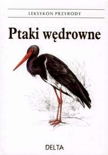 Ptaki Wędrowne. Leksykon Przyrody Opracowanie zbiorowe