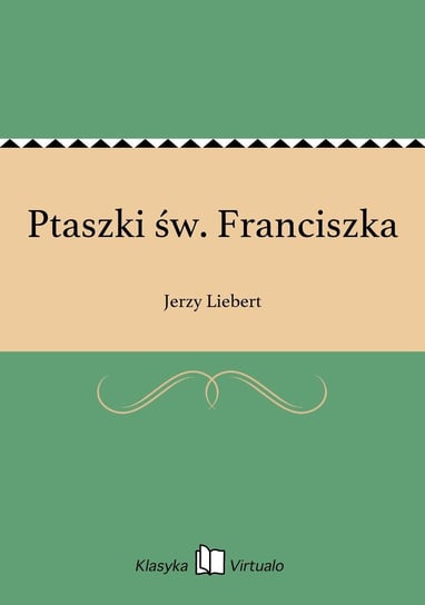 Ptaszki św. Franciszka Liebert Jerzy