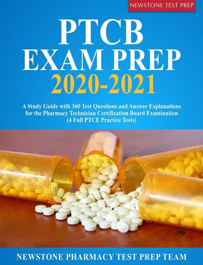 PTCB Exam Prep 2020-2021 Newstone Pharmacy Test Prep Team