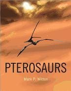 Pterosaurs Witton Mark P.