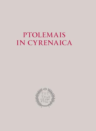 Ptolemais in Cyrenaica Jaworski Piotr, Misiewicz Krzysztof