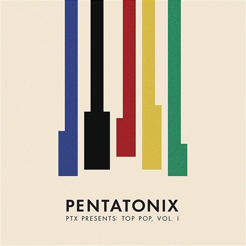 PTX Presents: Top Pop, Vol. I Pentatonix