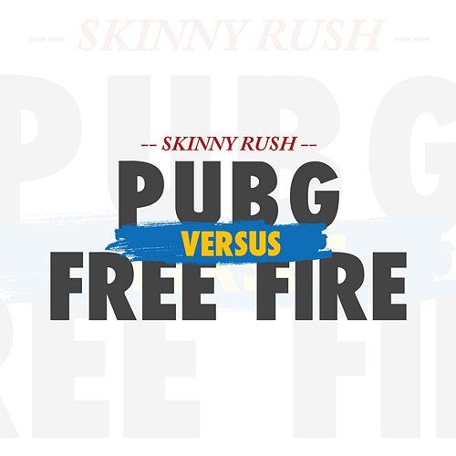 PUBG VS FREE FIRE Skinny Rush