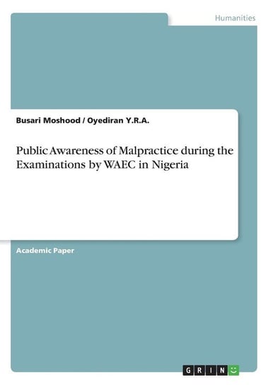 Public Awareness of Malpractice during the Examinations by WAEC in Nigeria Moshood Busari