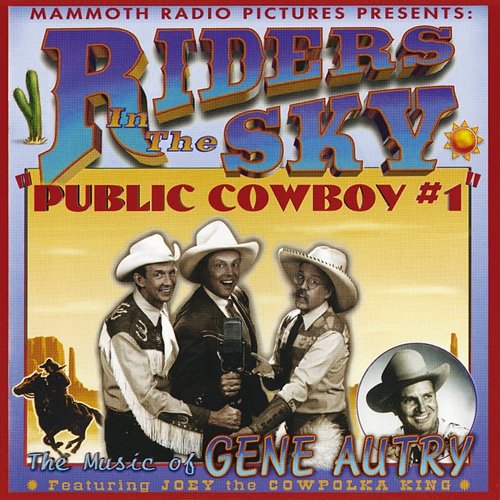 Public Cowboy #1: The Music Of Gene Autry Riders In The Sky feat. Joey "The Cowpolka King"