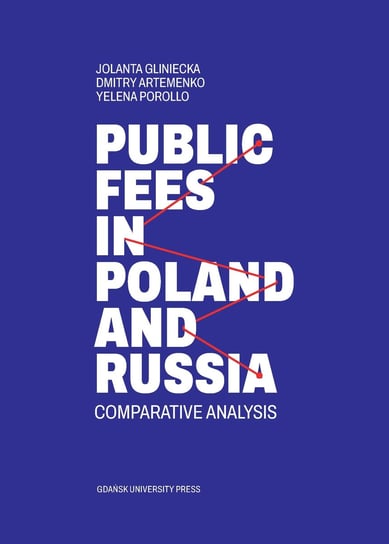 Public fees in Poland and Russia. Comparative analysis Gliniecka Jolanta, Yelena Porollo, Dimitry Artemenko