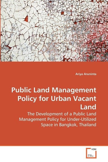 Public Land Management Policy for Urban Vacant Land Aruninta Ariya