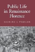 Public Life in Renaissance Florence Trexler Richard C.