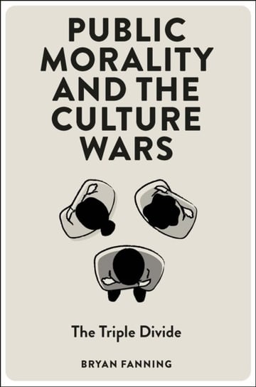 Public Morality and the Culture Wars: The Triple Divide Opracowanie zbiorowe