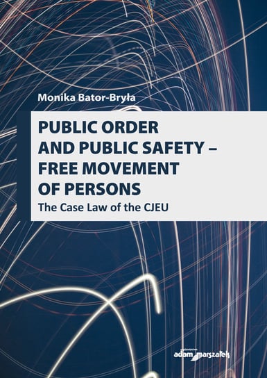 Public order and public safety - free movement of persons Bator-Bryła Monika