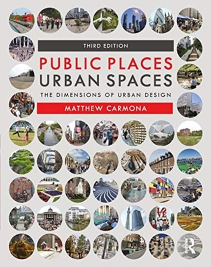 Public Places Urban Spaces. The Dimensions of Urban Design Opracowanie zbiorowe