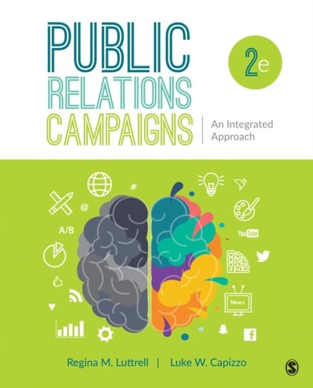 Public Relations Campaigns: An Integrated Approach Regina M. Luttrell, Luke W. Capizzo
