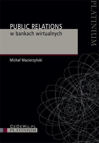 Public Relations w Bankach Wirtualnych Macierzyński Michał