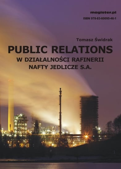 Public relations w działalności Rafinerii Nafty Jedlicze S.A. Świdrak Tomasz