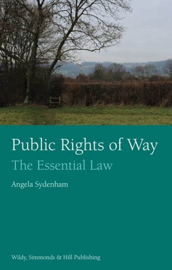 Public Rights of Way The Essential Law Angela Sydenham