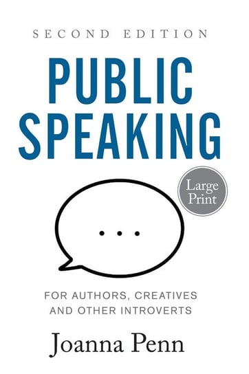 Public Speaking for Authors, Creatives and Other Introverts Large Print Joanna Penn