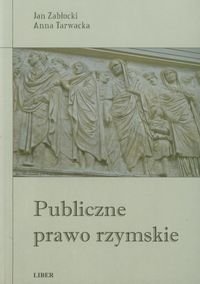 Publiczne prawo rzymskie Zabłocki Jan, Tarwacka Anna