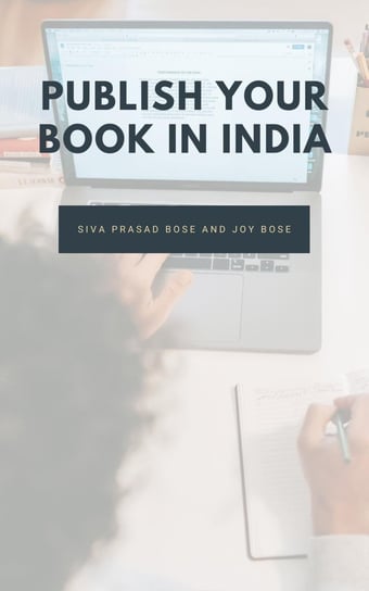 Publish Your Book in India Siva Prasad Bose, Joy Bose