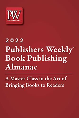 Publishers Weekly Book Publishing Almanac 2022: A Master Class in the Art of Bringing Books to Reade Opracowanie zbiorowe