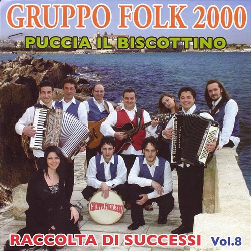 Puccia il biscottino - Raccolta di successi Vol.8 Gruppo Folk 2000