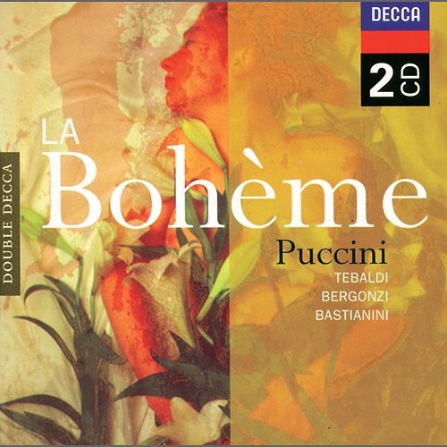 Puccini: La Bohème Renata Tebaldi, Carlo Bergonzi, Coro dell'Accademia Nazionale di Santa Cecilia, Orchestra dell'Accademia Nazionale di Santa Cecilia, Tullio Serafin