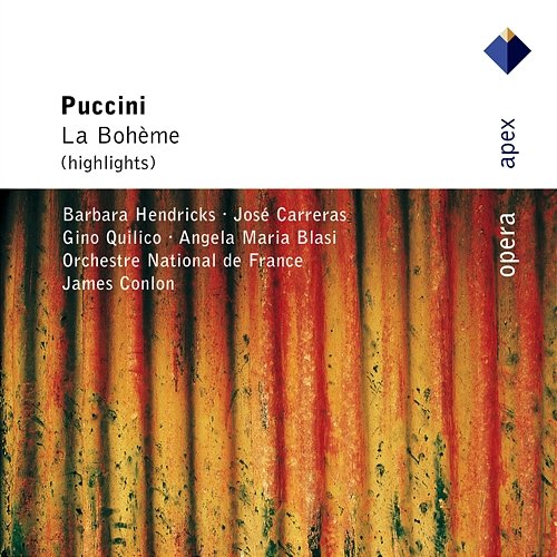 Puccini : La bohème [Highlights] Barbara Hendricks, Angela Maria Blasi, José Carreras, Gino Quilico, James Conlon & Orchestre National de France