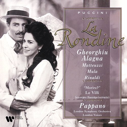 Puccini: La rondine Angela Gheorghiu, Roberto Alagna, London Symphony Orchestra & Antonio Pappano