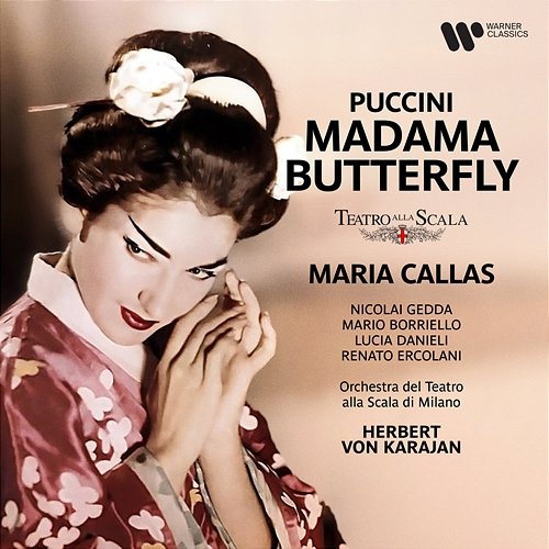 Puccini: Madama Butterfly Maria Callas, Orchestra del Teatro alla Scala di Milano, Herbert von Karajan feat. Lucia Danieli, Mario Borriello, Nicolai Gedda, Renato Ercolani