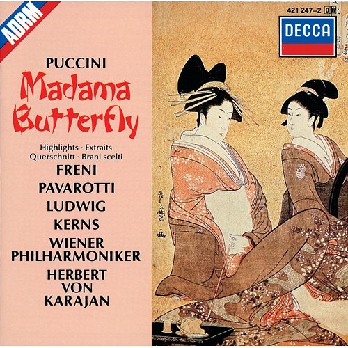 Puccini: Madama Butterfly - Highlights Mirella Freni, Luciano Pavarotti, Christa Ludwig, Robert Kerns, Michel Sénéchal, Wiener Philharmoniker, Herbert Von Karajan