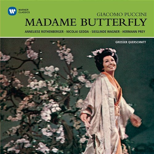 Madame Butterfly - Grosser Querschnitt: Schüttle alle Zweige Anneliese Rothenberger, Sieglinde Wagner, Orchester der Deutschen Oper Berlin, Giuseppe Patané