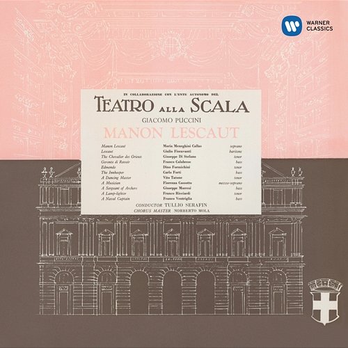 Puccini: Manon Lescaut (1957 - Serafin) - Callas Remastered Maria Callas, Orchestra del Teatro alla Scala di Milano, Tullio Serafin