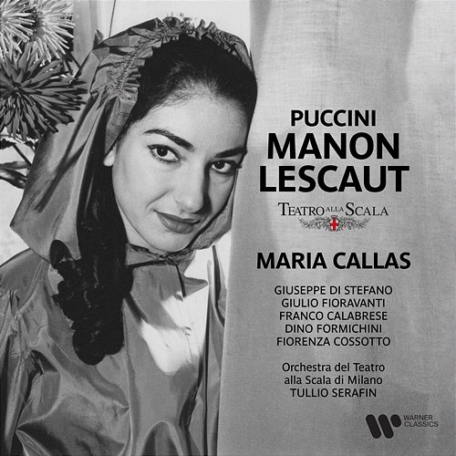 Puccini: Manon Lescaut Maria Callas, Orchestra del Teatro alla Scala di Milano, Tullio Serafin