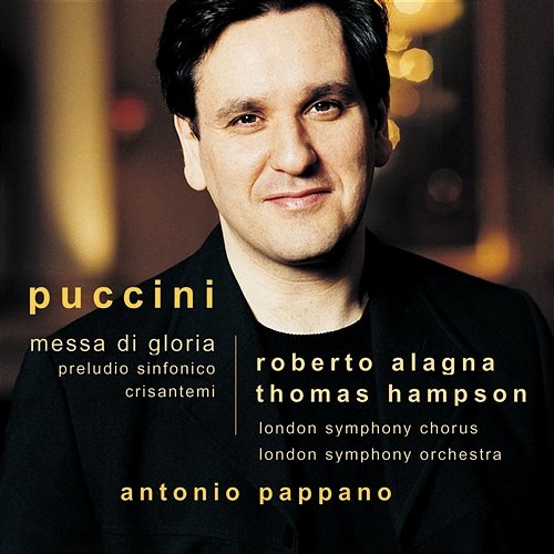 Puccini : Messa di Gloria etc Roberto Alagna, Antonio Pappano, Thomas Hampson