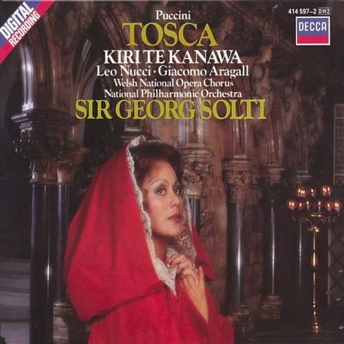 Puccini: Tosca / Act 2 - "Floria..." - "Amore..." Kiri Te Kanawa, Giacomo Aragall, Leo Nucci, Paul Hudson, National Philharmonic Orchestra, Sir Georg Solti