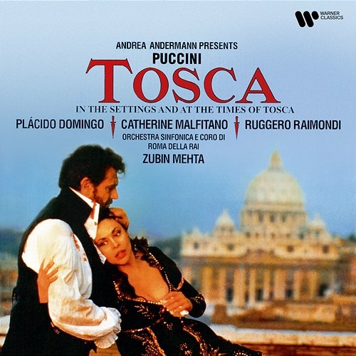 Puccini: Tosca Catherine Malfitano, Plácido Domingo, Ruggero Raimondi, Orchestra Sinfonica di Roma della RAI & Zubin Mehta