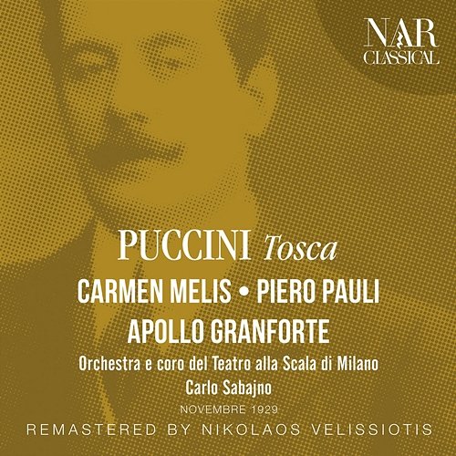 Puccini: Tosca Carmen Melis, Piero Pauli, Apollo Granforte, Carlo Sabajno, Orchestra del Teatro alla Scala