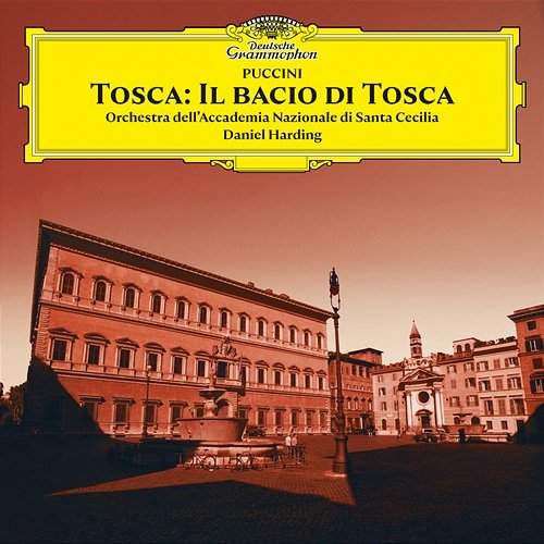 Puccini: Tosca: Il Bacio di Tosca (Symphonic Epilogue of Act II) Orchestra dell'Accademia Nazionale di Santa Cecilia, Daniel Harding