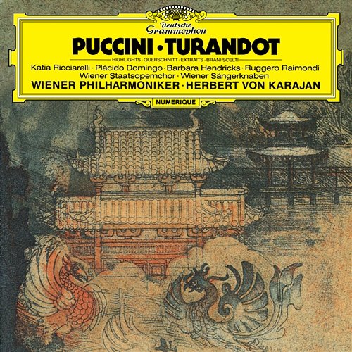 Puccini: Turandot - Highlights Katia Ricciarelli, Plácido Domingo, Barbara Hendricks, Ruggero Raimondi, Wiener Philharmoniker, Herbert Von Karajan
