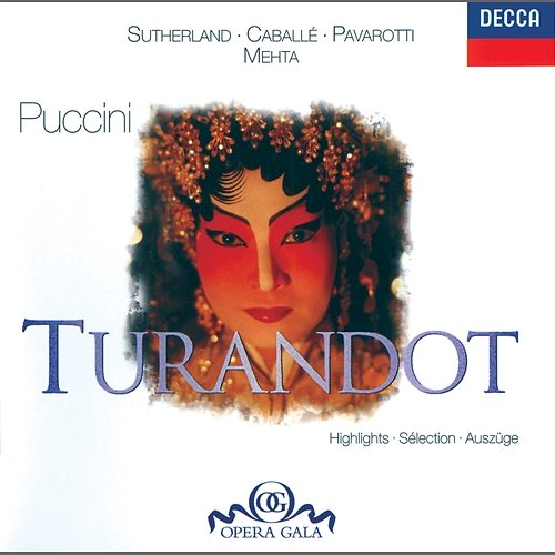 Puccini: Turandot - Highlights Joan Sutherland, Luciano Pavarotti, Montserrat Caballé, Nicolai Ghiaurov, London Philharmonic Orchestra, Zubin Mehta
