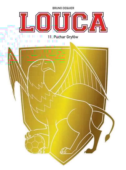 Puchar Gryfów. Louca. Tom 11 Bruno Dequier