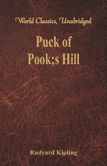 Puck of Pook's Hill (World Classics, Unabridged) Kipling Rudyard