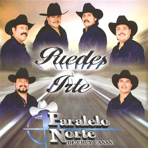 Puedes irte Paralelo Norte de Chuy Casas