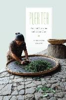Puer Tea. Ancient Caravans and Urban Chic Zhang Jinghong