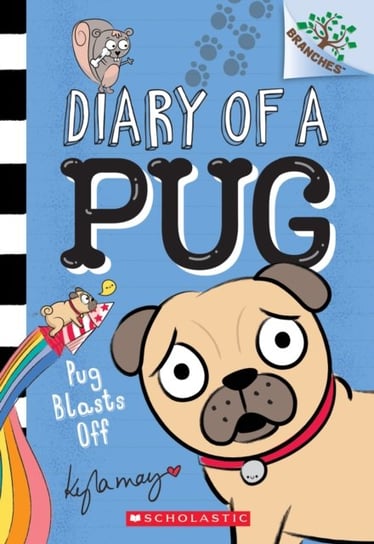 Pug Blasts Off: A Branches Book (Diary of a Pug #1) Sonia Sander