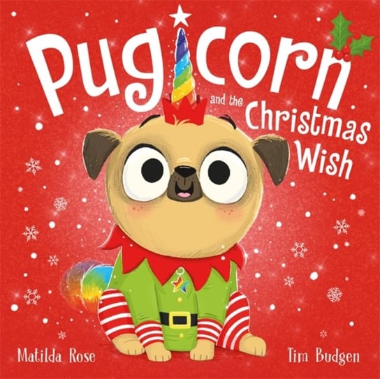 Pugicorn and the Christmas Wish Matilda Rose